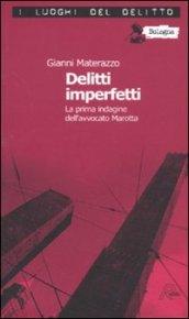 Delitti imperfetti. Le inchieste dell'avvocato Marotta. 1.