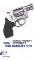 Non uccidete Bob Raphaelson