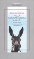 Nella nuova fattoria ia-ia-oh! Ecco la favola che tutti gli animali aspettavano