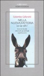 Nella nuova fattoria ia-ia-oh! Ecco la favola che tutti gli animali aspettavano