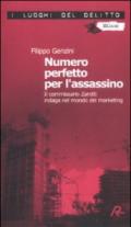 Numero perfetto per l'assassino. Il commissario Zarotti indaga nel mondo del marketing