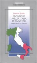 Brontolo, mezza Italia di traverso. Viaggio lento tra due mari