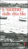 L'uomo dalle dita blu. Le indagini di Mary Lester, ispettore di polizia in Bretagna: 7