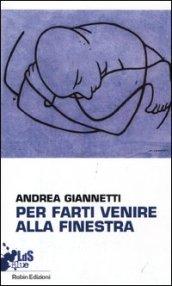 Per farti venire alla finestra