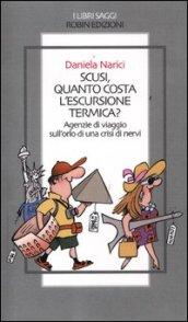 Scusi, quanto costa l'escursione termica? Agenzie di viaggio sull'orlo di una crisi di nervi