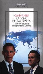 La coda della cometa. Fallimenti e successi della presidenza Obama