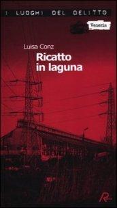 Ricatto in laguna. Le indagini di Ermete Switzner. 1.