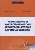 Associazione in partecipazione con apporto di lavoro e lavoro accessorio. Con CD-ROM