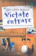 Vietato entrare. Come affrontare con serenità l'adolescenza dei nostri figli