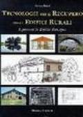 Tecnologie per il recupero degli edifici rurali. Esperienze in Emilia Romagna