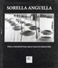 Sorella anguilla. Pesca e manifattura nelle valli di Comacchio