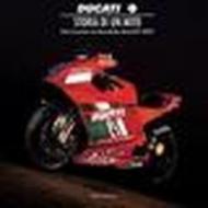 Ducati. Storia di un mito. Dal cucciolo al mondiale moto GP 2007