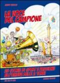 La voce del campione. 25 storie di sport e passione all'ombra delle due torri