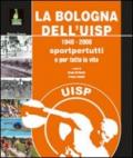 La Bologna del UISP 1948-2008