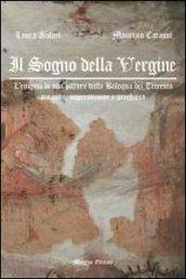 Il sogno della Vergine. L'enigma di una pittura dalla Bologna del Trecento tra mito, superstizione e preghiera