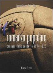 Romanzo popolare. Tra colpi di genio e di pistola l'epopea dello scudetto 1924-25