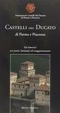 Castelli del Ducato di Parma e Piacenza. Sei itinerari tra storia, fantasmi ed enogastronomia