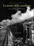 Le storie dello zucchero (1969-2004). Vicende e personaggi dallo zuccherificio di san Giovanni in Persiceto