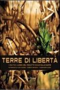 Terre di libertà. I volti e i luoghi del riscatto civile dalle mafie. Ediz. multilingue