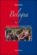 Bologna dalla fine all'inizio. Segreti e retroscena di un salvataggio impossibile