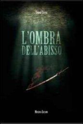 L’ombra dell’abisso (PROFILI CRIMINALI)