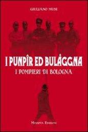 I punpir ed Bulaggna. I pompieri di Bologna