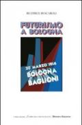 Futurismo a Bologna. Ediz. illustrata