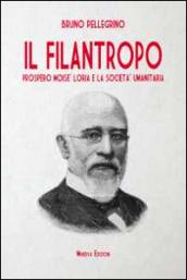 Il filantropo. Prospero Moisè Loria e la società umanitaria