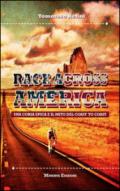 Race across America. Una corsa epica e il mito del coast to coast