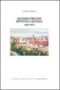 Quando Firenze divenne capitale 1865-1871