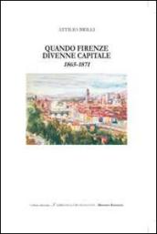 Quando Firenze divenne capitale 1865-1871