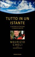 Tutto in un istante. Le decisioni che tracciano il viaggio di una vita