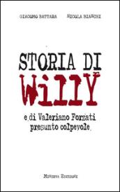 Storia di Willy e di Valeriano Forzati presunto colpevole