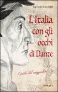 L'Italia con gli occhi di Dante. Guida del viaggiatore