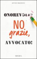 Onorevole? No, grazie avvocato!