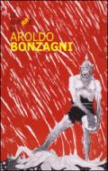 Le guerre di Aroldo Bonzagni. Ediz. illustrata