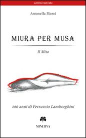 Miura per Musa. Il mito. Ediz. multilingue