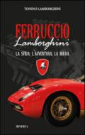 Ferruccio Lamborghini. La sfida, l'avventura, la Miura