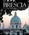 Brescia. I colori della città