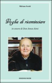 Voglia di ricominciare. In onore di don Amos Aimi