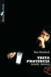 Trita provincia. Novella discreta