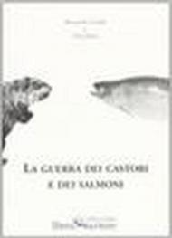 La guerra dei castori e dei salmoni