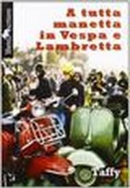 A tutta manetta in Vespa e Lambretta