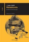 Maladolcevita. Una storia di coca nella Riviera Ligure