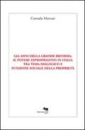 Gli anni della grande riforma. Il potere espropriativo in Italia tra tema dialogico e funzione sociale della proprietà