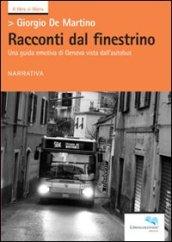 Racconti dal finestrino. Una guida emotiva di Genova vista dall'autobus