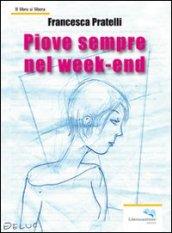 Piove sempre nel week end