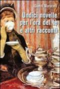 Undici novelle per l'ora del tè e altri racconti