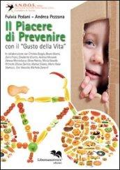 Il piacere di prevenire con il «gusto della vita»