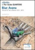 Blue Avana. 100 anni di taxi a Genova 1913-2013